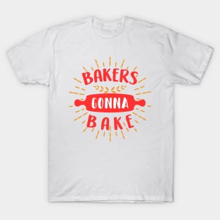 Bakers gonna bake cooking design T-Shirt